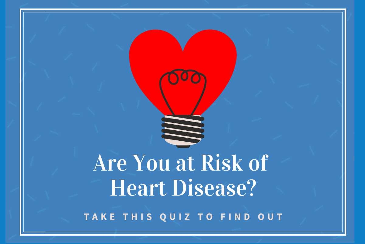 Are You at Risk of Heart Disease? Take This Quiz to Find Out